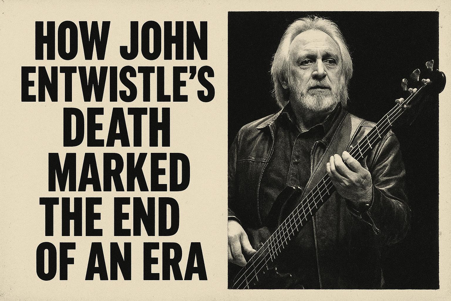 How John Entwistle’s Death Marked the End of an Era
