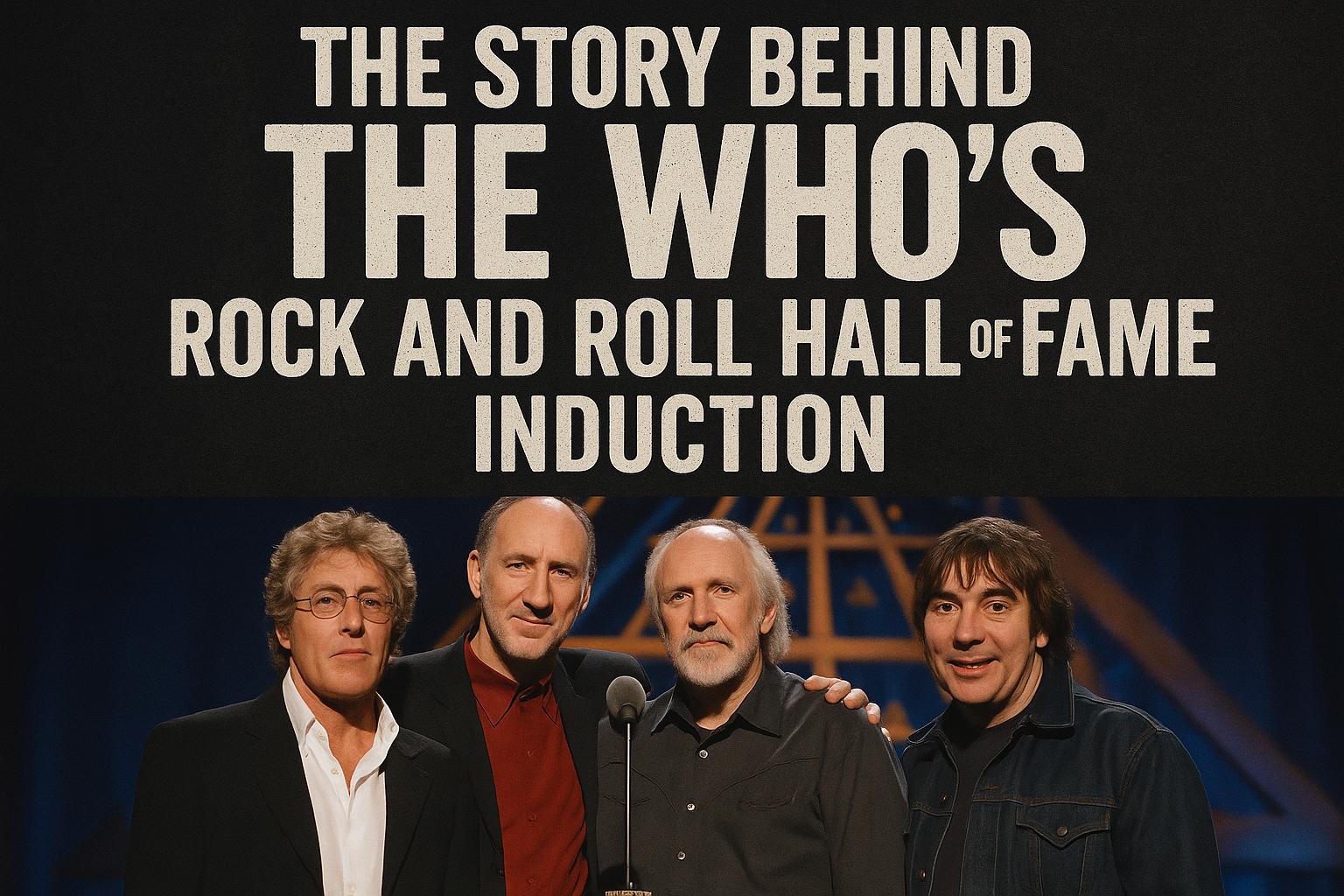 The Story Behind The Who’s Rock and Roll Hall of Fame Induction